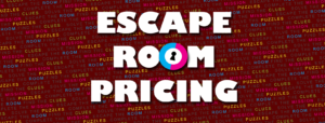 Escape Room Pricing and Costs